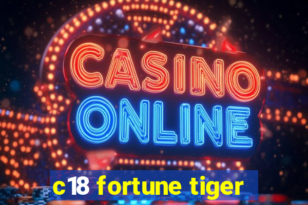 c18 fortune tiger